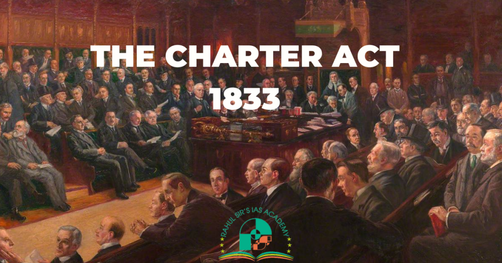 Charter Act 1833 - Background, Features and Implications