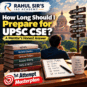 How Long Should I Prepare for UPSC CSE A Mentor's Honest Answer