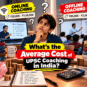 What's the Average Cost of UPSC Coaching in India? A Mentor's Honest Answer