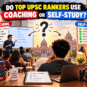 Do Top UPSC Rankers Use Coaching or Self-Study?